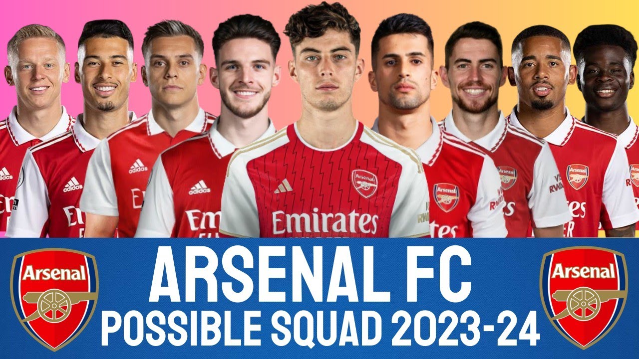 Danh sách cầu thủ Arsenal - Khám phá đội hình mạnh mẽ mùa giải 2023-2024